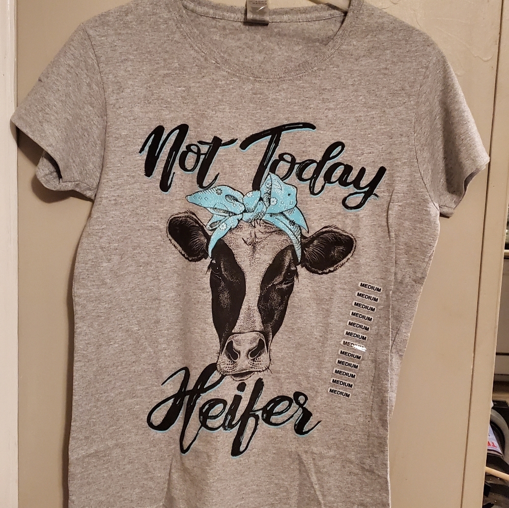 "Not today heffer" cow t-shirt